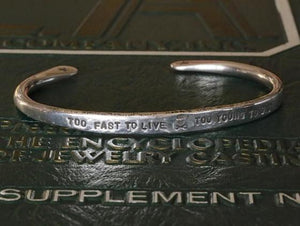 TOO FAST TO LIVE TOO YOUNG TO DIE BANGLE